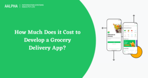 How Much Does it Cost to Develop a Grocery Delivery App?