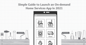 Launch an On-demand Home Services App in 2021