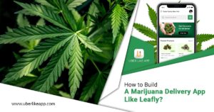 Leafly Clone: Launch On-Demand Cannabis Delivery App