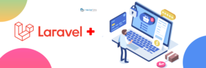 Why  Everyone Choose Laravel for eCommerce Website Development