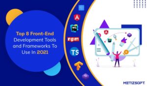 Best Front-End Development Tools, Framework and Libraries to Use in 2021