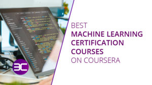 15 Best Machine Learning Courses on Coursera | 3C