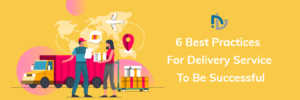 Developing On-Demand Delivery Apps: 6 Best Practices For Delivery Service To Be Successful ̵ ...
