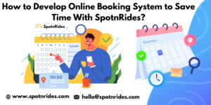 How to Develop Online Booking System to Save Time With SpotnRides?