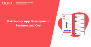 Matrimony App Development: Features and Cost : Aalpha