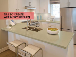 Modern Indian Kitchen – How To Make A Wet And Dry Kitchen?