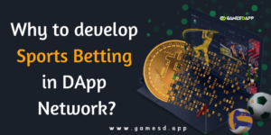 Why to develop sports betting in DApp Network