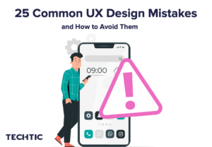 25 Common UX Design Mistakes and How to Avoid Them