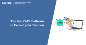 The Best CMS Platforms to Expand your Business