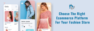 5 Tips To Choose The Right Ecommerce Platform For Your Fashion Store? – Nectarbits