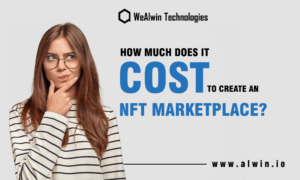 How Much Does It Cost to Create NFT Marketplace | NFT Marketplace Development Cost