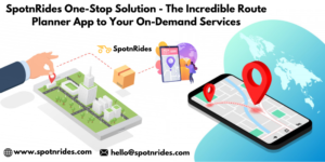 SpotnRides One-Stop Solution – The Incredible Route Planner App to Your On-Demand Services