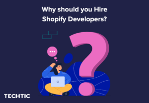 Why should you Hire Shopify Developers?