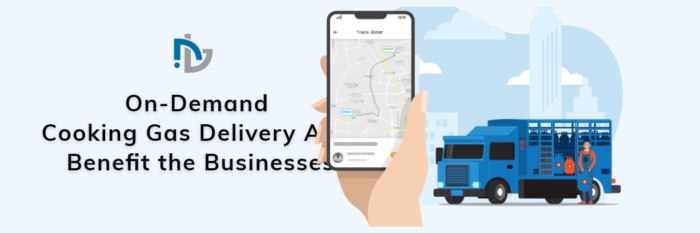 How Can On-Demand Cooking Gas Delivery App Benefit the Businesses? – Nectarbits
