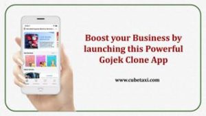 Boost your Business by launching Powerful Gojek Clone App