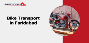 Bike Transport in Faridabad – Logisticadda