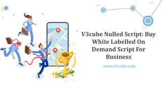 V3cube Nulled Script: Buy White Labelled On-Demand Script For Business