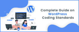 A Complete Guide on WordPress Development Coding Standards
