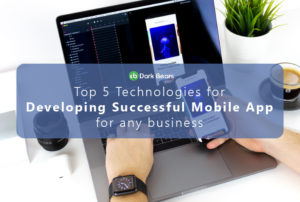 Top 5 Technologies for Developing Successful Mobile App for Any Business