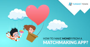 How to make money from a matchmaking app?
Our skilled developers at Turnkey Town will assist you ...