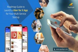 Roadmap Guide to Launch a Uber for X App for Your Multi-Service Startup