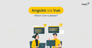Angular Vs. Vue: which One is Better?