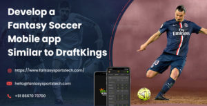 Develop a Fantasy Soccer App like Draftkings | Fantasy Soccer Software

Don’t want to be left be ...