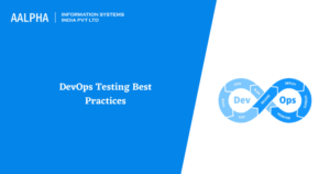 DevOps Testing Best Practices in 2022: Aalpha