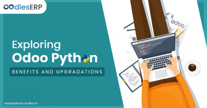 Exploring Odoo Python: Benefits and Upgradations