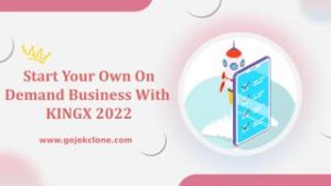 Start On Demand Business With Kingx 2022