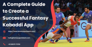 A Complete Guide to Create a Successful Fantasy Kabaddi App

Step by Step Guide to Create Your F ...