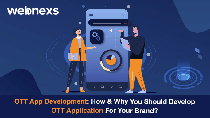 How To Develop An OTT App Development For Your Brand?