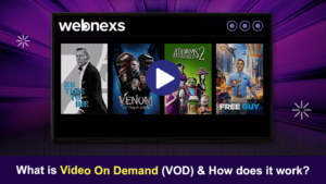What is Video On Demand (VOD) & How does it work? | Webnexs VOD
