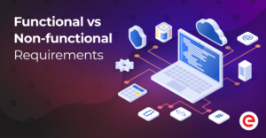 Functional vs Non-functional Requirements – Existek Blog