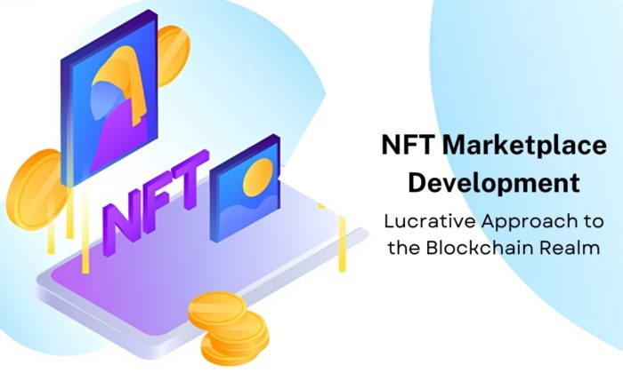 NFT Marketplace Development- Lucrative Approach to Blockchain Realm
