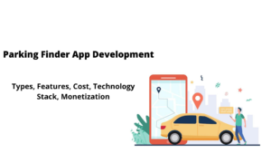 Parking Finder App Development: Types, Features, Cost, Technology Stack, Monetization – Te ...